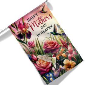Happy Mother's Day In Heaven, Hummingbirds Flag TPT1761F