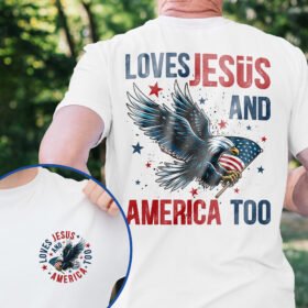 Loves Jesus And America Too Independence Day 4th Of July T-Shirt TQN3143TS