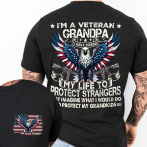 Veteran Grandpa I Risked My Life To Protect Strangers T-Shirt TQN3132TS