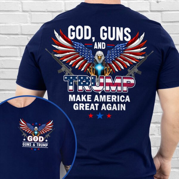 God Guns and Trump MAGA Patriotic Trump T-Shirt TPT1655TS