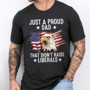 Father's Day Gifts, 4th of July Flag Tee, Just A Proud Dad T-Shirt VTM87DNV