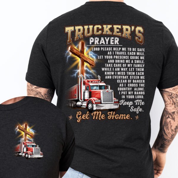 Trucker's Prayer Keep Me Safe Get Me Home T-Shirt MLN3148TS