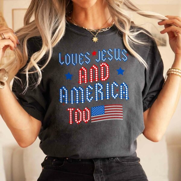 Gifts For 4th of July, USA Flag, Loves Jesus and America Too T-Shirt VTM94DNV