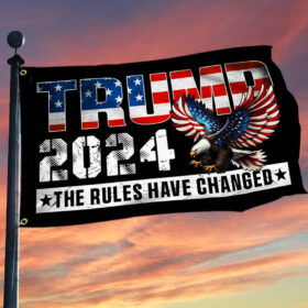 Trump 2024 The Rules Have Changed Grommet Flag TQN3260GF