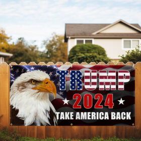 Trump 2024 Take America Back Patriotic Eagle Trump Fence Banner TPT1950FB