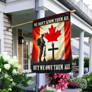 Canada Veteran Memorial Flag We Don't Know Them All But We Owe Them All Canadian Soldier Flag MLN3302F