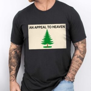 An Appeal To Heaven, Pine Tree Patriotic T-Shirt TPT1973TS