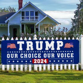 Trump Fence Banner Trump 2024 Our Choice Our Voice Banner MLN3228FB