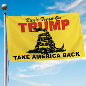 Don't Tread On Trump Take America back Trump 2024  Grommet Flag TQN3208GF