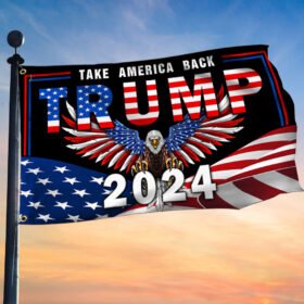Trump 2024 Take America Back American Patriotic Eagle Grommet Flag TPT1663GF
