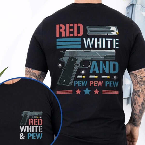 4th of July, Red White & Pew 2nd Amendment, Patriotic American Gun T-Shirt TPT1927TS