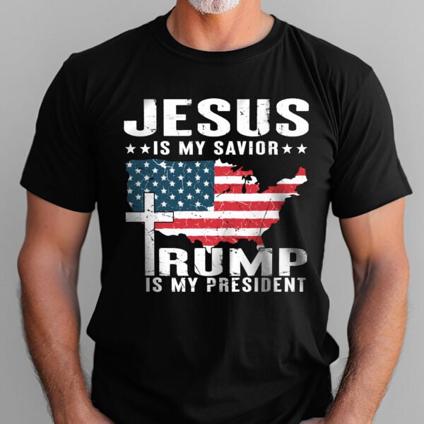 Trump Shirt, Jesus Is My Savior Trump Is My President T-shirt HTT125TS