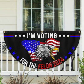 Trump 2024 I'm Voting For The Felon 2024 Non-Pleated Fan Flag TQN3323FL