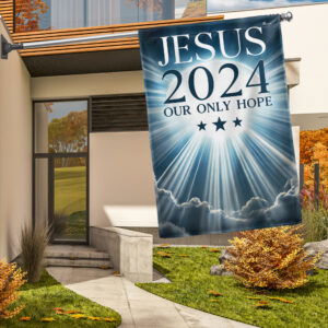 Jesus 2024 Our Only Hope Flag TQN3282F