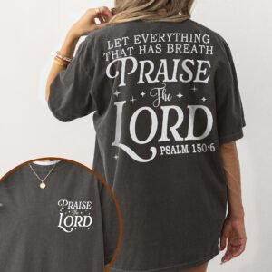 Gifts for Christian, Let Every Breath Praise The Lord T-Shirt VTM146TS