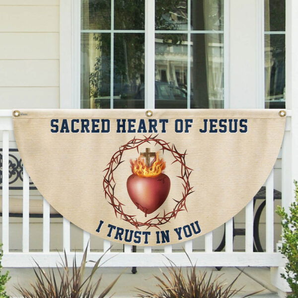 Sacred Heart Of Jesus I Trust In You Catholic Christian Non-Pleated Fan Flag TQN3287FL