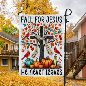 Fall Jesus Flag Fall For Jesus He Never Leaves Flag MLN3431F