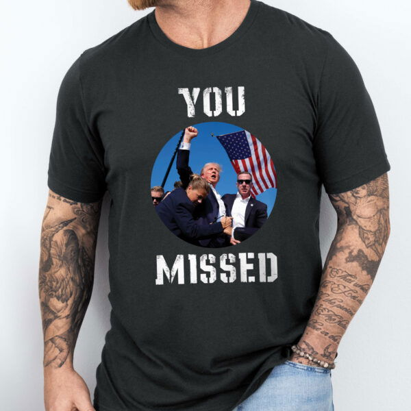Trump 2024 Shirt Trump Shot You Missed Pray For Trump T-Shirt MLN3517TS