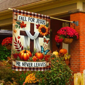 Fall Flag Fall For Jesus He Never Leaves Thanksgiving Halloween Flag MLN3585F