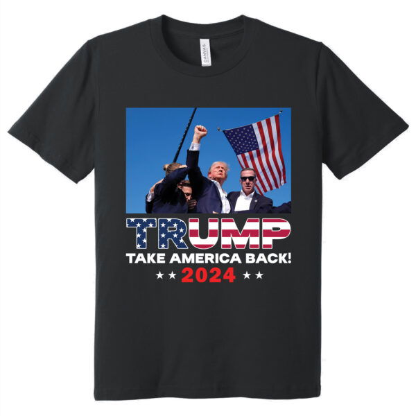 Donald Trump 2024 Take America Back! Survived Shot At Election Rally T-Shirt HTT241TS