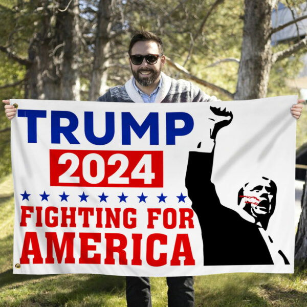 Trump Shooting Flag Trump 2024 Fighting For America Grommet Flag TQN3456GF