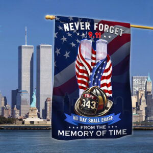 911 Patriot Day Never Forget Memorial Flag No Day Shall Erase From The Memory Of Time Flag MLN3584F
