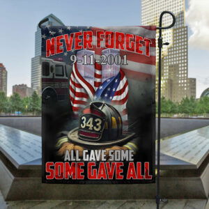Never Forget Patriot Day 911 All Gave Some Some Gave All 343 FDNY Firefighter Flag MLN3481F