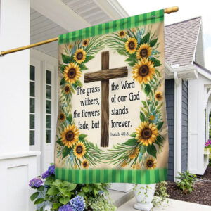 Bible Verse Christian Flag The Word Of Our God Stands Forever Flower Garden House Flag TQN3517F