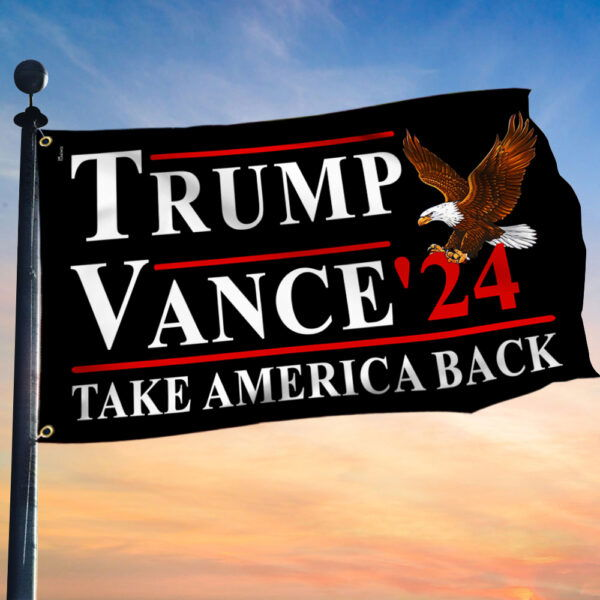 Trump Vance 2024 Take America Back Grommet Flag TQN3513GF
