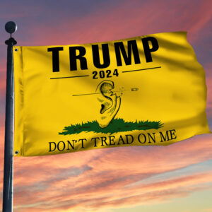 Trump 2024 Don't Tread On Me Grommet Flag TQN3487GF