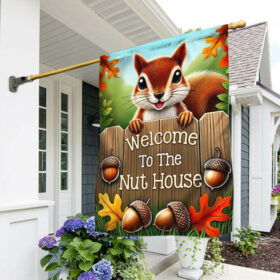 Welcome To The Nut House Squirrel Fall Flag TQN3437F