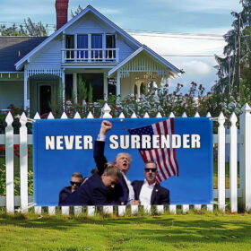 Trump 2024 Never Surrender Trump Shooting Trump Fight Fence Banner TQN3475FB