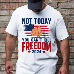 Not Today You Can't Kill Freedom 2024, Pennsylvania Rally T-shirt HTT248TS