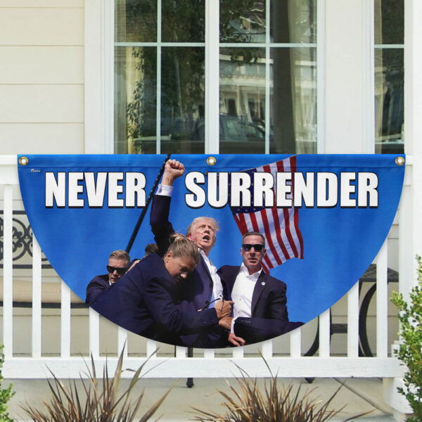 Trump Never Surrender Flag Trump Shooting Trump Fight 2024 Non-Pleated Fan Flag TQN3462FL