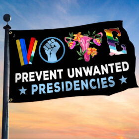 Vote Prevent Unwanted Presidencies Grommet Flag TQN3732GF