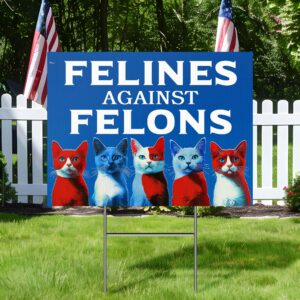 Kamala Harris Cat Felines Against Felons Yard Sign TQN3685YS