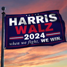 Kamala Harris Walz 2024 When We Fight We Win Grommet Flag MLN3752GF