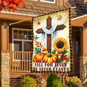 Fall Jesus Cross Flag Fall For Jesus He Never Leaves Flag MLN3720F