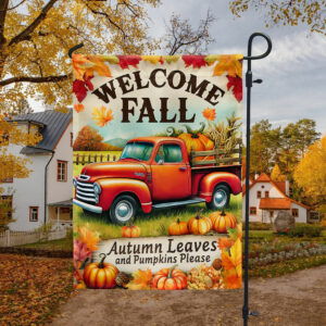 Welcome Fall Truck Autumn Leaves and Pumpkins Please Flag MLN3736F