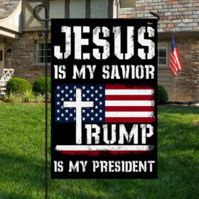 Jesus Is My Savior Trump Is My President Flag MLN3866F