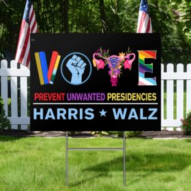 Vote Prevent Unwanted Presidencies Yard Sign Kamala Harris Tim Walz 2024 Vote Yard Sign For Women MLN3884YS