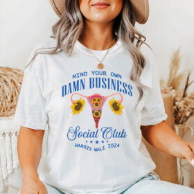 Mind Your Own Damn Business Shirt Kamala Harris 2024 Shirt Harris Walz 2024 Shirt MLN3895TS