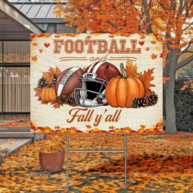 Thanksgiving Gifts Football And Fall Y'all Yard Sign VTM349YS