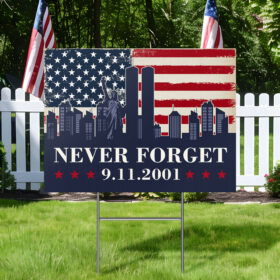 Patriot Day, Never Forget 9-11-2001  American Yard Sign HTT321YS