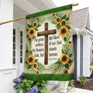 Bible Verse Christian Flag The Word Of Our God Stands Forever Flower Garden House Flag TQN3517Fv1