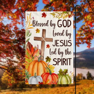 Fall Christian Cross Flag Blessed By God Loved By Jesus Led By The Spirit Flag MLN3723F