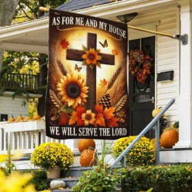 Fall Flag As For Me And My House We Will Serve The Lord Thanksgiving Flag TQN3815F