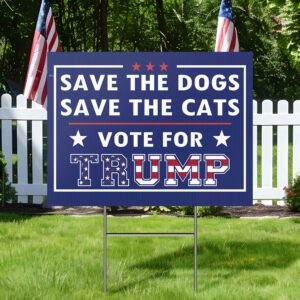 Trump Yard Sign Save The Dogs Save The Cats Vote For Trump Vance Yard Sign MLN4065YS