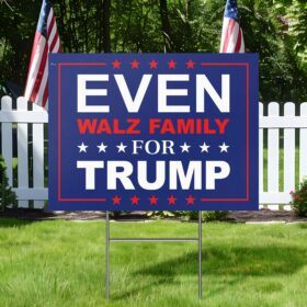 Even Walz Family For Trump Yard Sign TQN3829YS